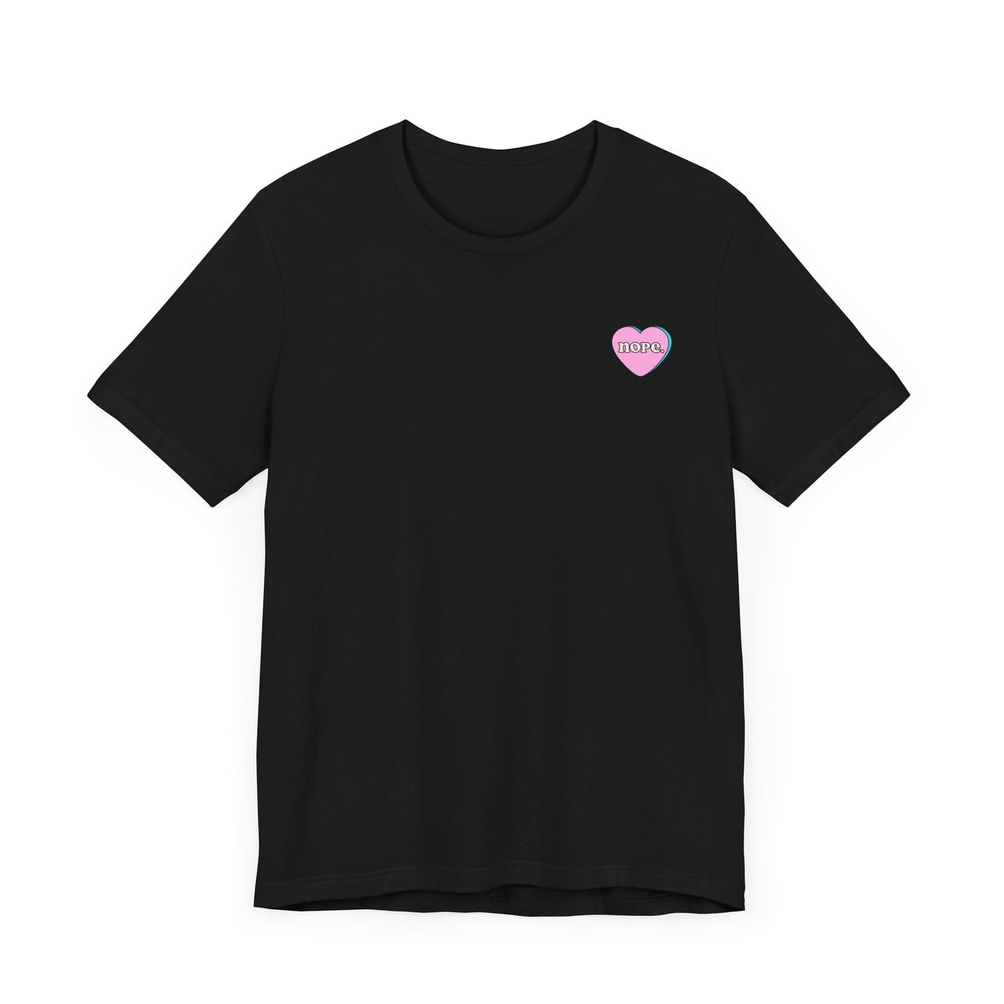 "Nope" Cute Heart Graphic Unisex Tee for Everyday Love