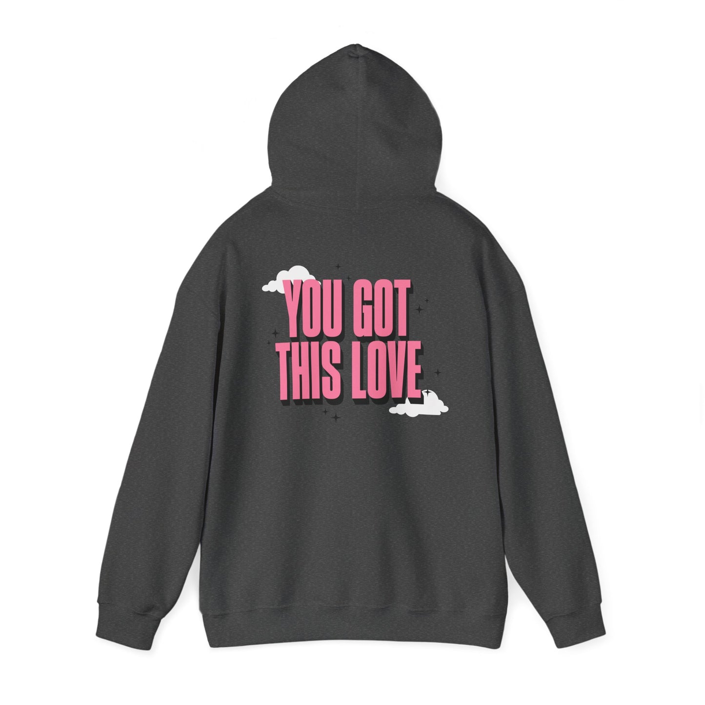 You Got This Love Unisex Hooded Sweatshirt