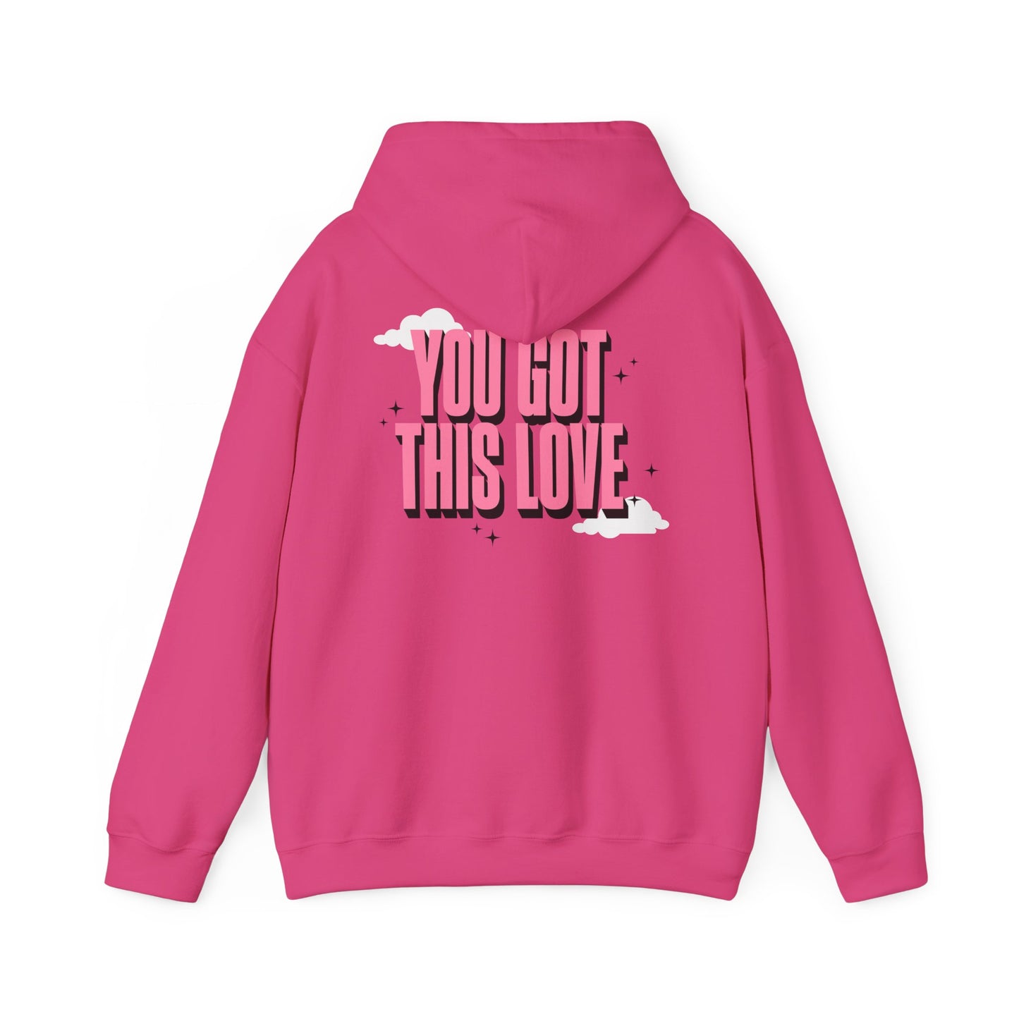 You Got This Love Unisex Hooded Sweatshirt