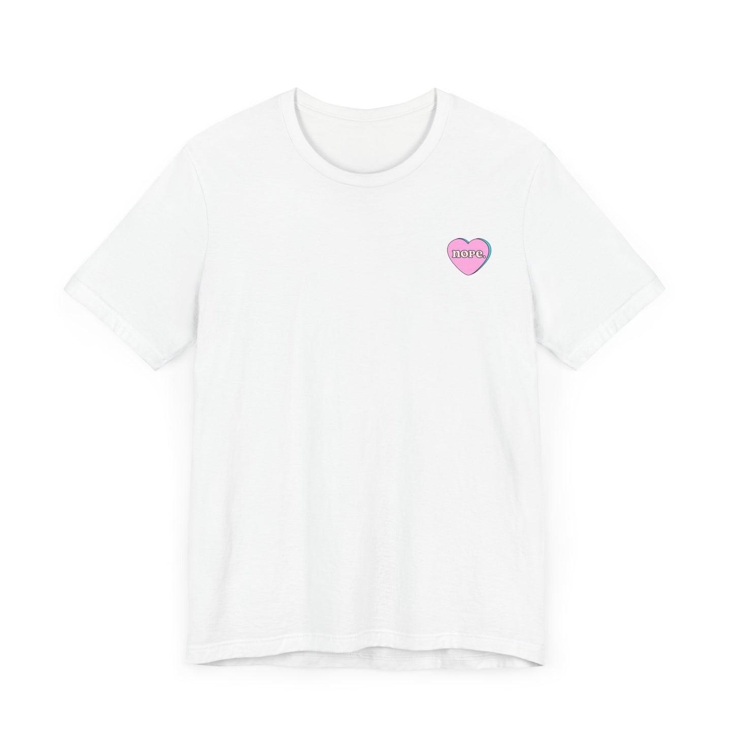"Nope" Cute Heart Graphic Unisex Tee for Everyday Love