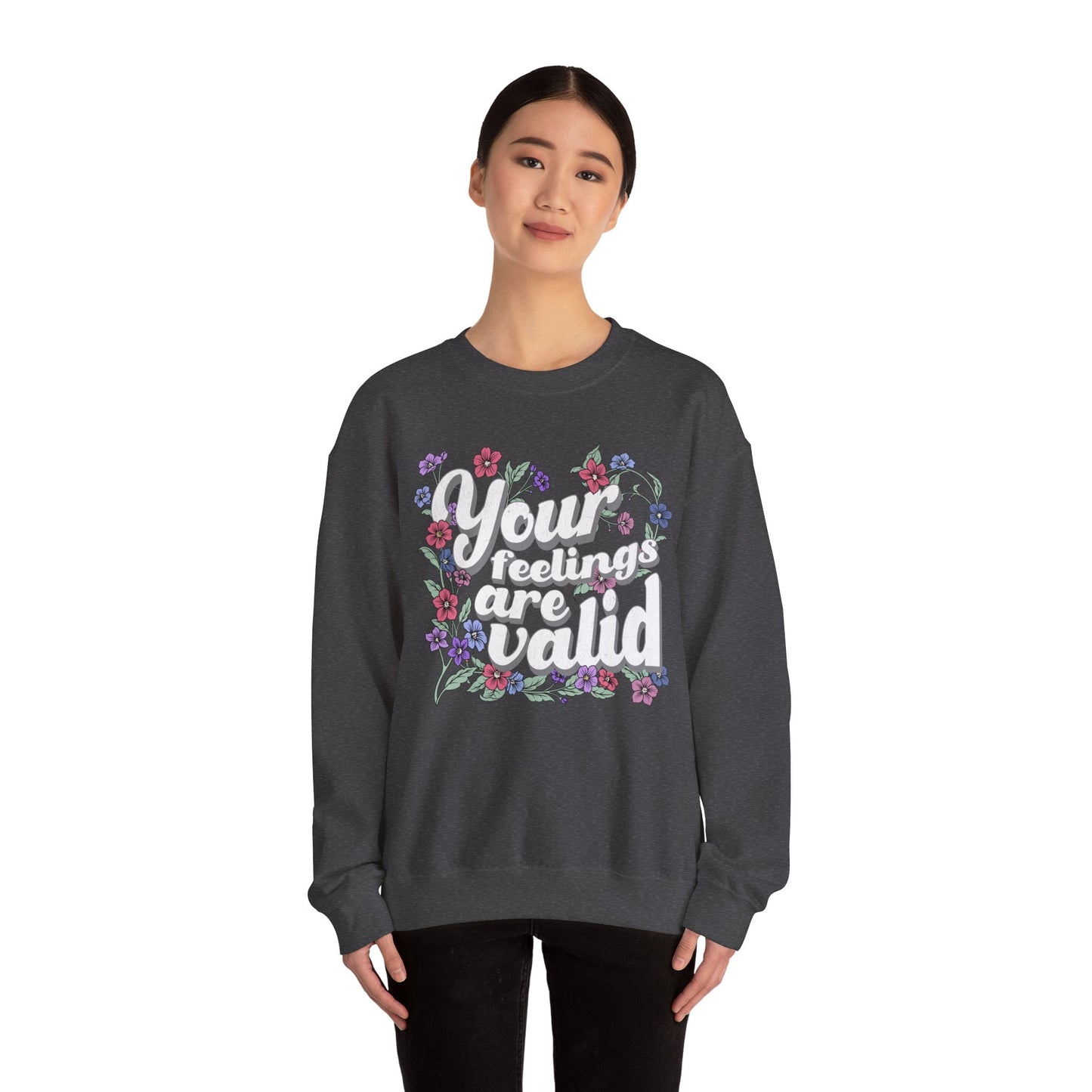 Floral Positive Affirmation Crewneck Sweatshirt - 'Your Feelings Are Valid'
