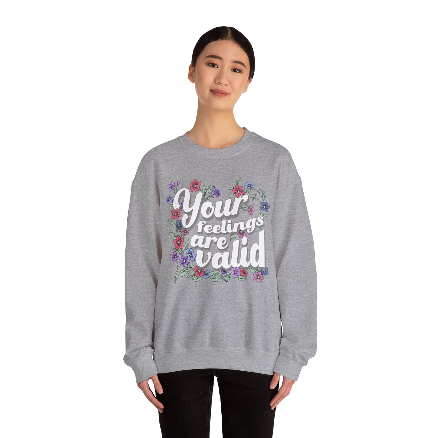 Floral Positive Affirmation Crewneck Sweatshirt - 'Your Feelings Are Valid'