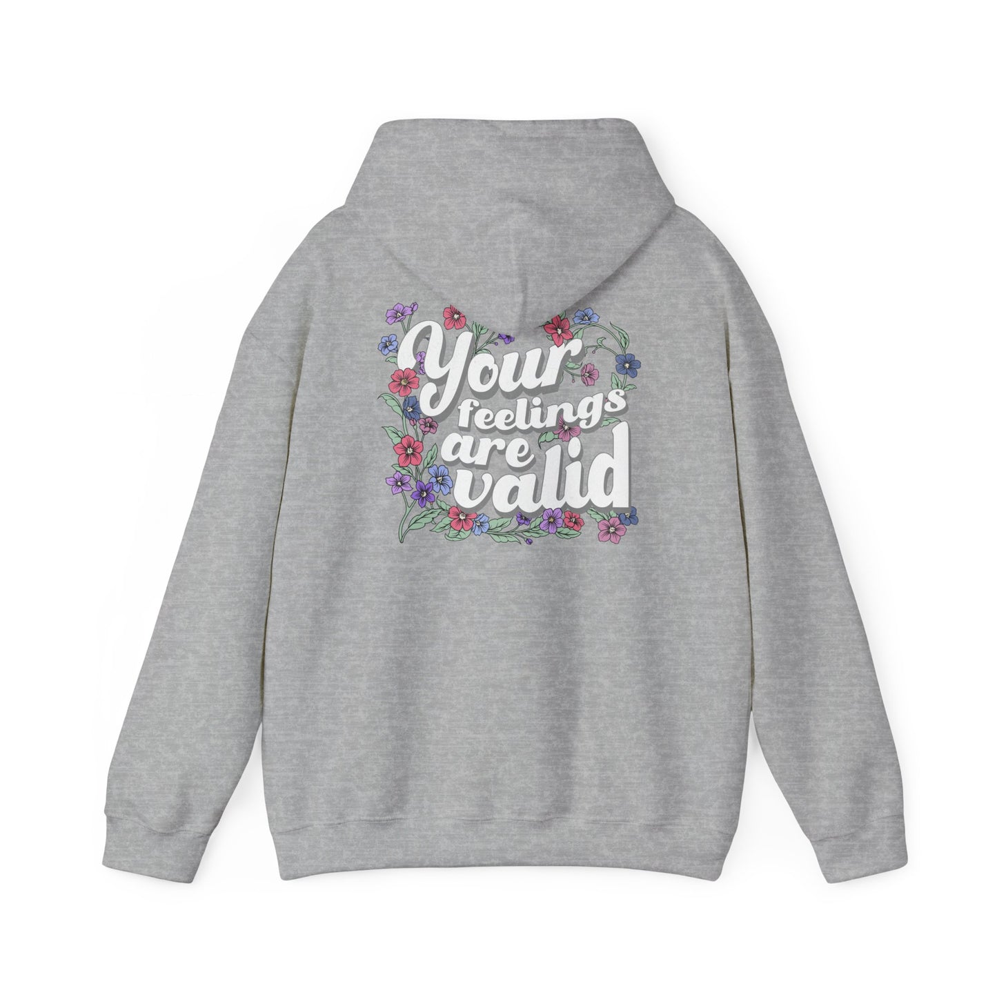 Floral 'Your Feelings Are Valid' Unisex Hooded Sweatshirt