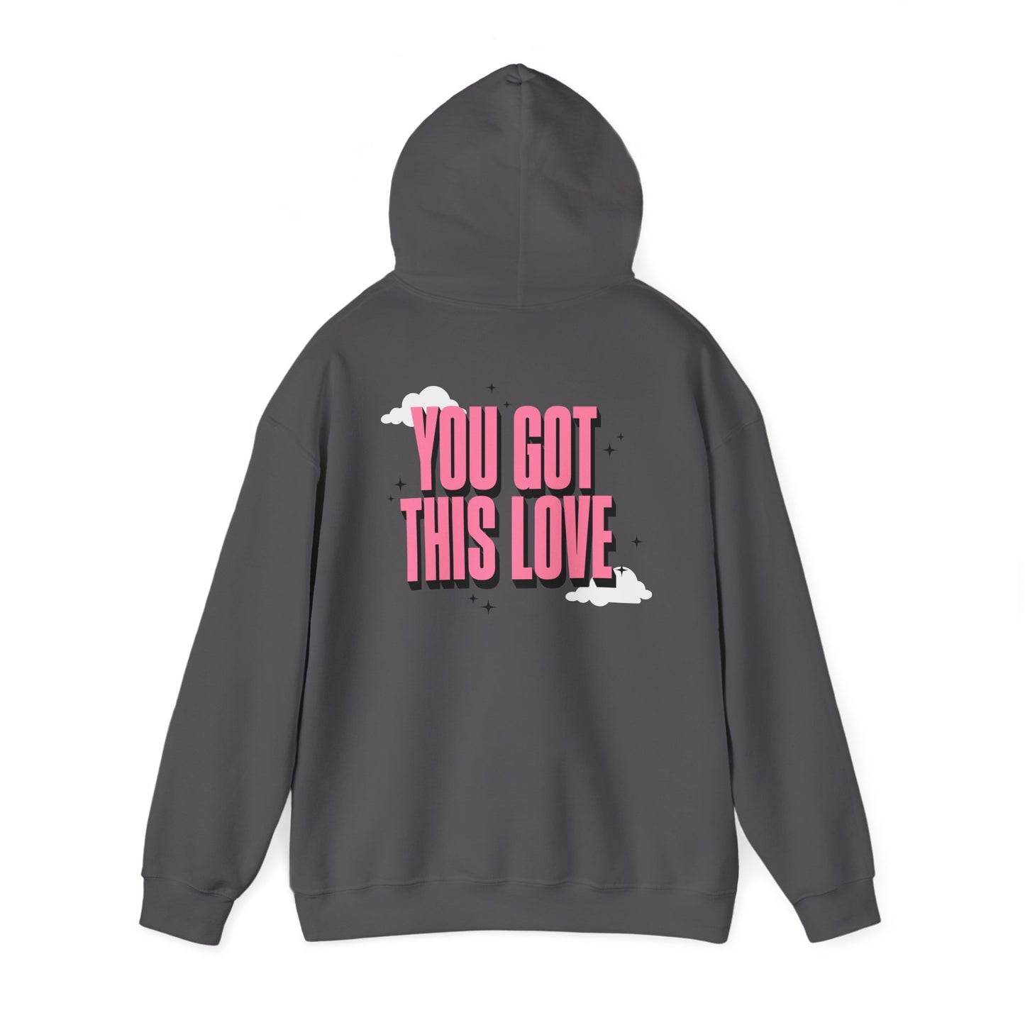 You Got This Love Unisex Hooded Sweatshirt
