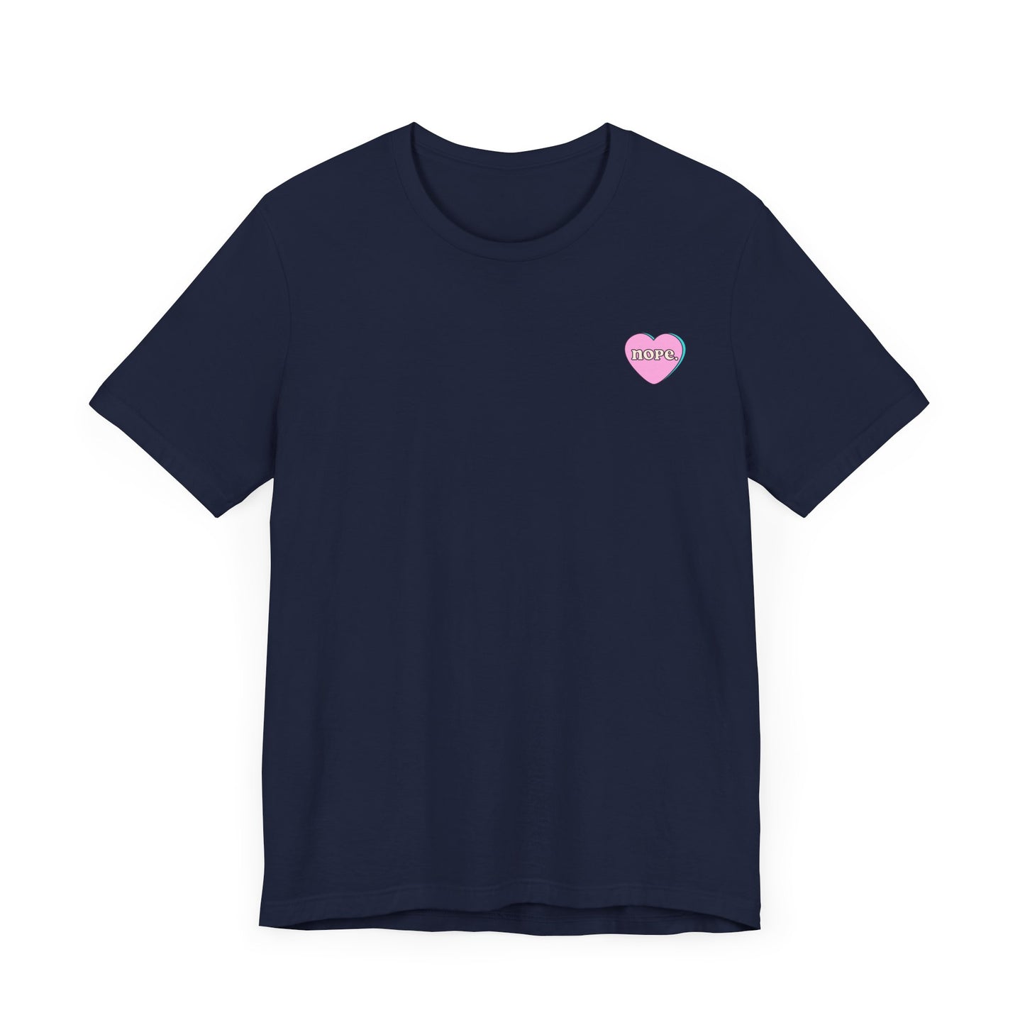 "Nope" Cute Heart Graphic Unisex Tee for Everyday Love