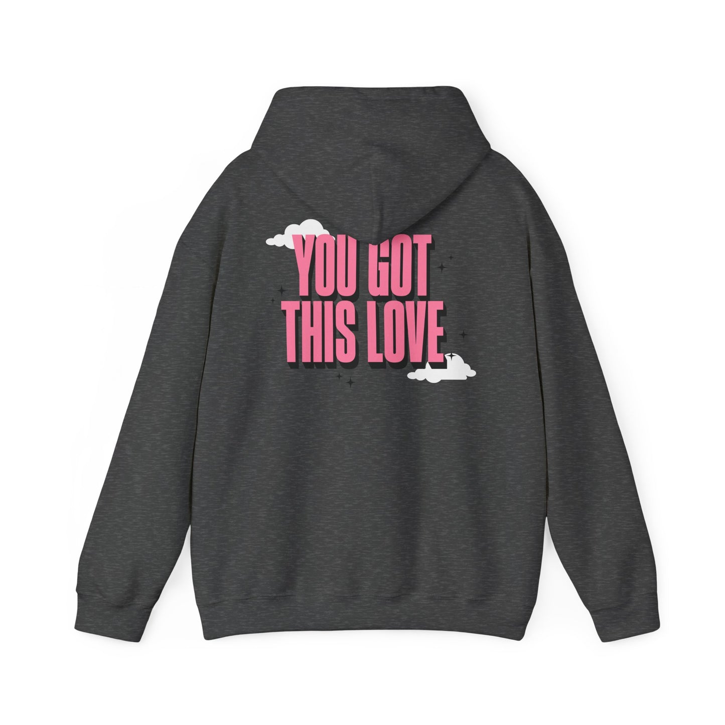 You Got This Love Unisex Hooded Sweatshirt