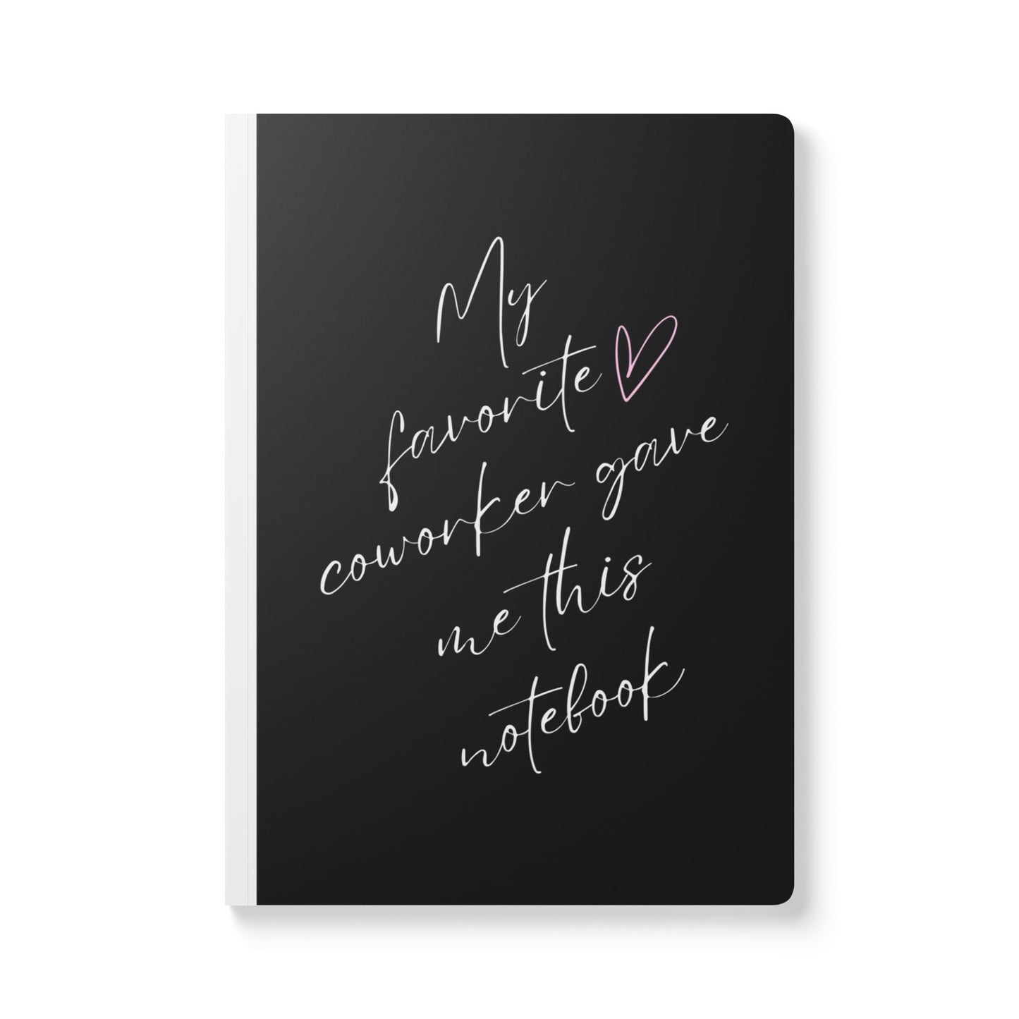 My Coworker Patient Gave Me This Notebook Softcover Journal - Perfect for Work & Daily Reflection