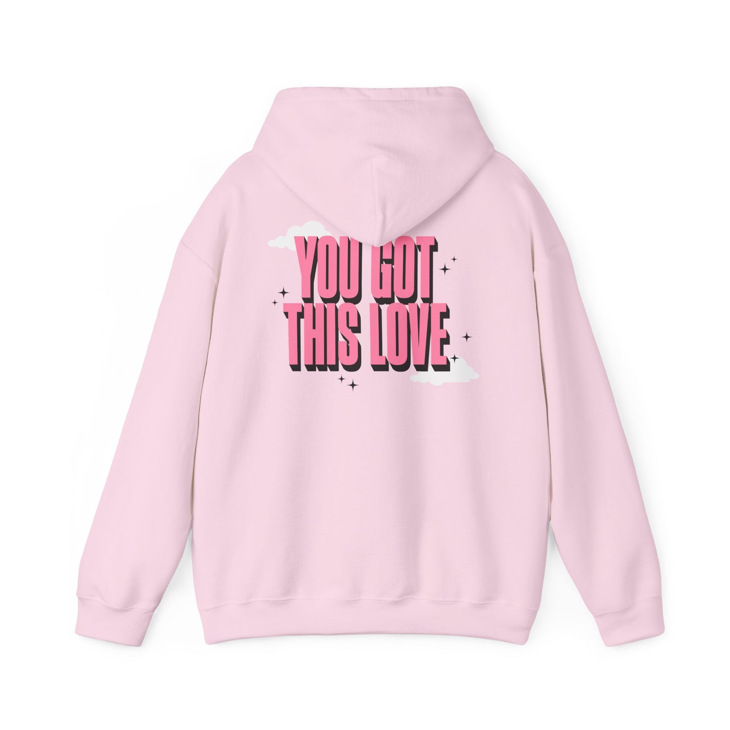 You Got This Love Unisex Hooded Sweatshirt