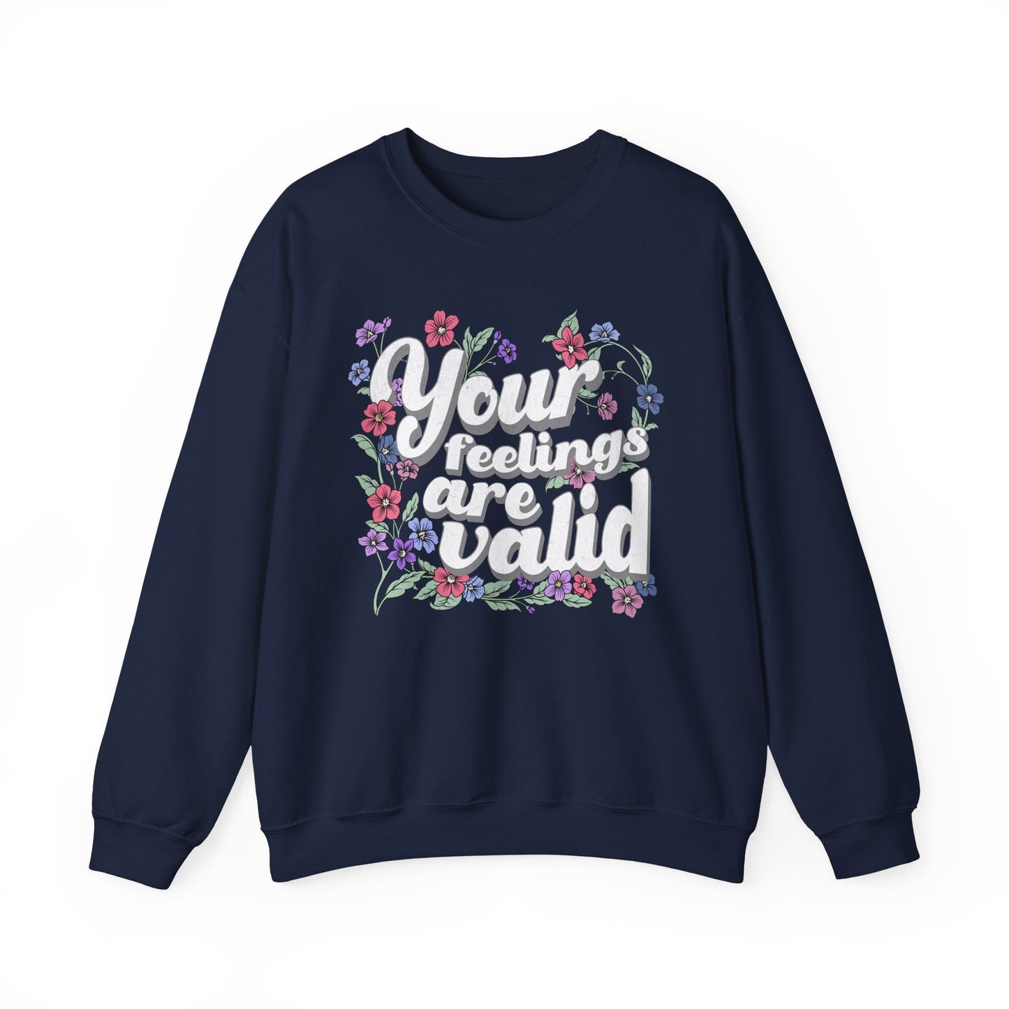 Floral Positive Affirmation Crewneck Sweatshirt - 'Your Feelings Are Valid'