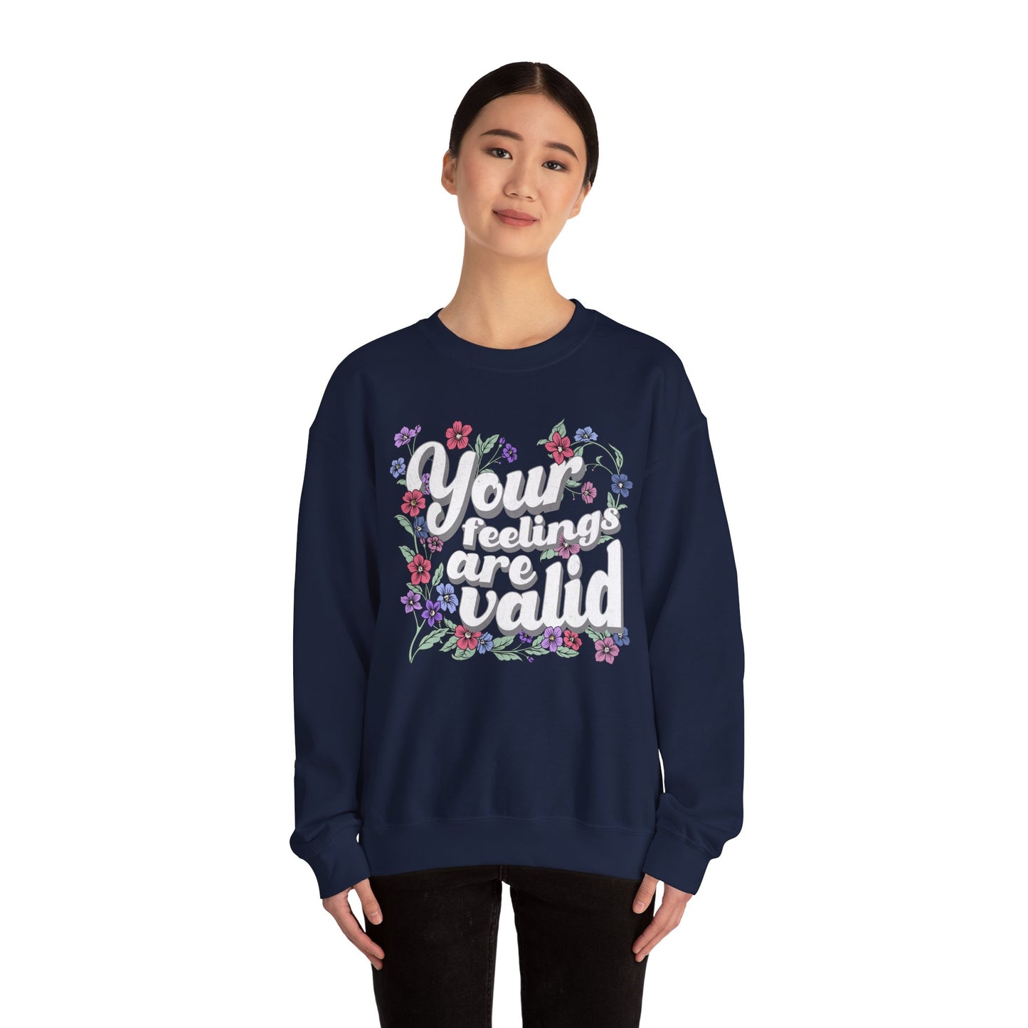 Floral Positive Affirmation Crewneck Sweatshirt - 'Your Feelings Are Valid'