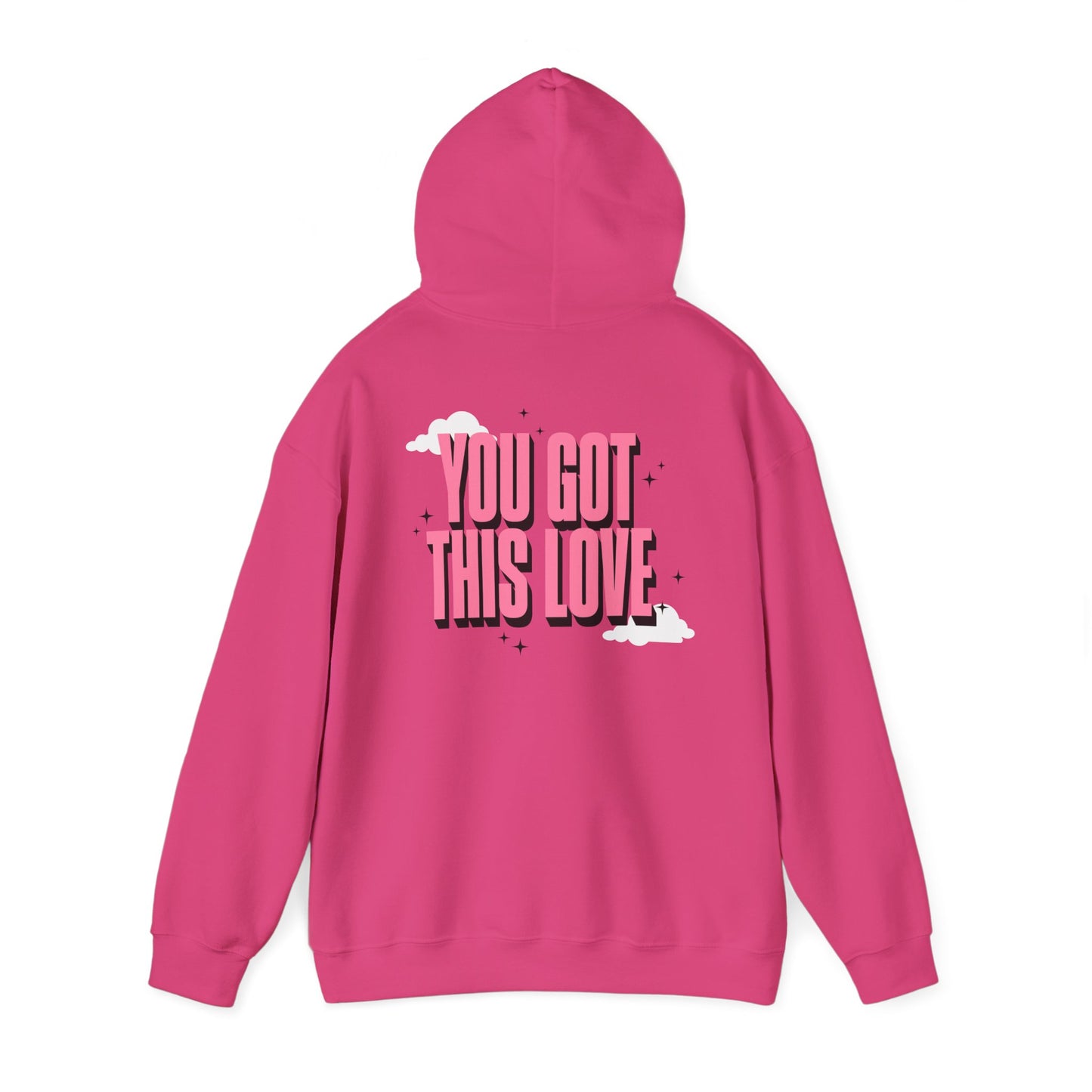 You Got This Love Unisex Hooded Sweatshirt