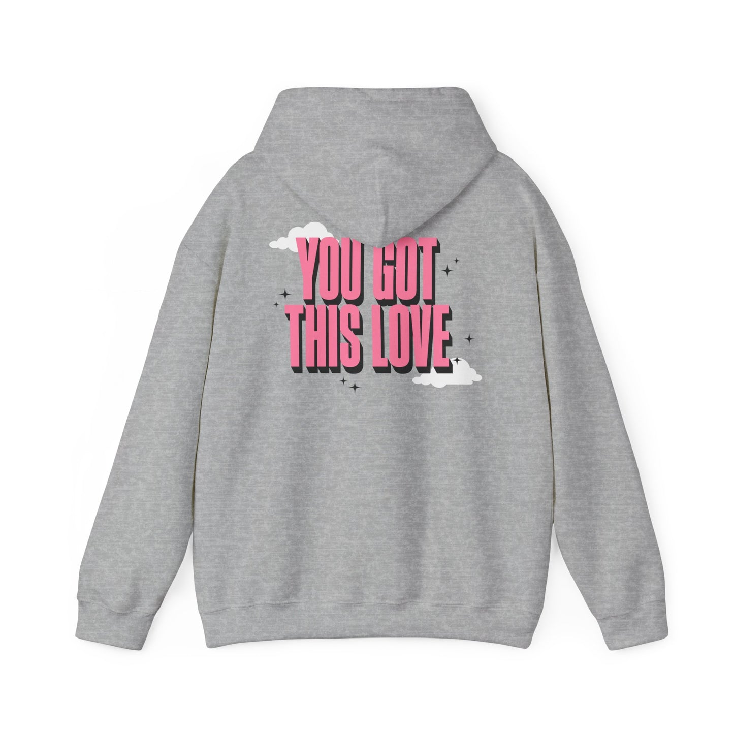 You Got This Love Unisex Hooded Sweatshirt