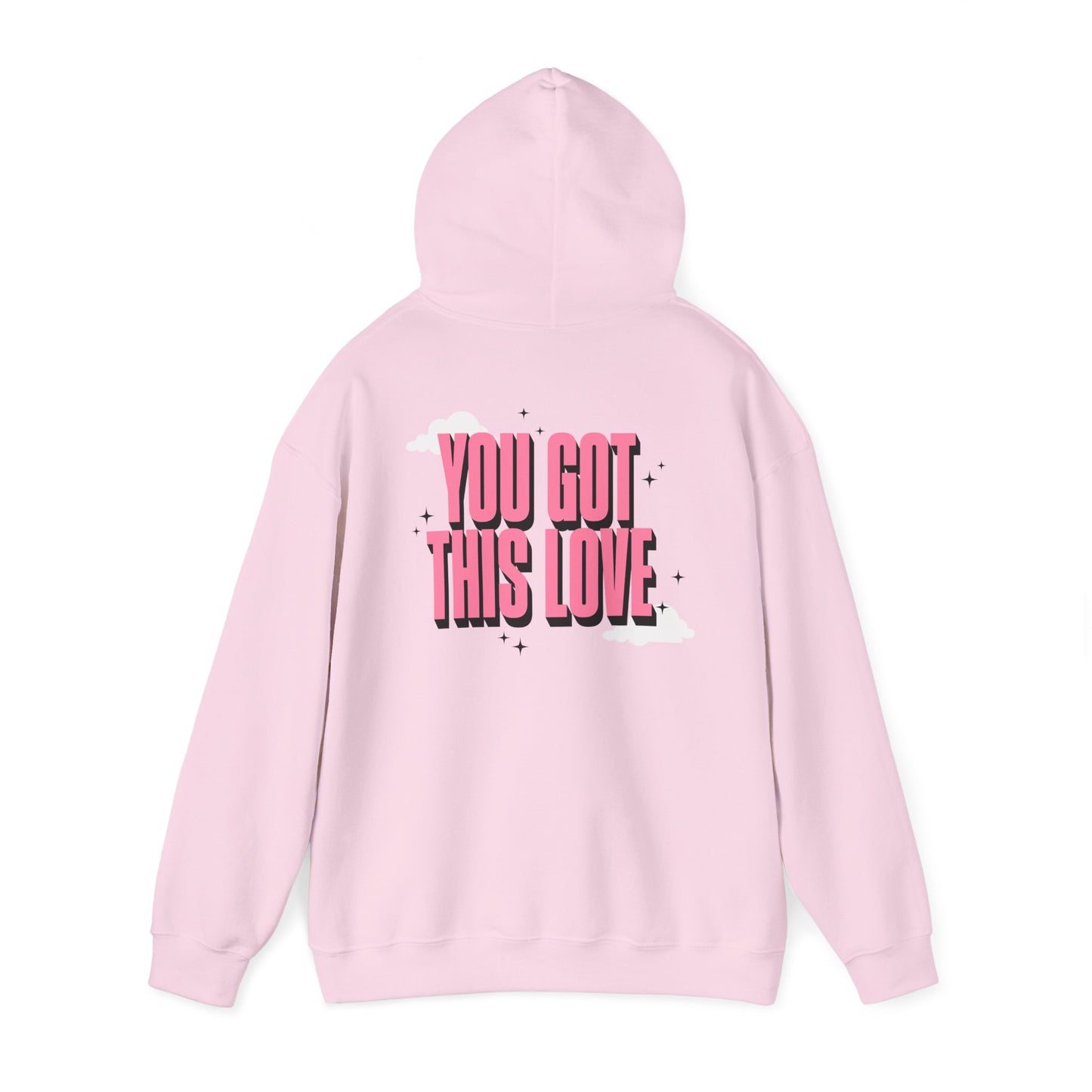 You Got This Love Unisex Hooded Sweatshirt