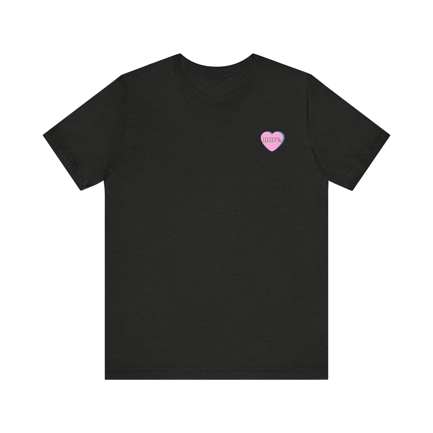 "Nope" Cute Heart Graphic Unisex Tee for Everyday Love