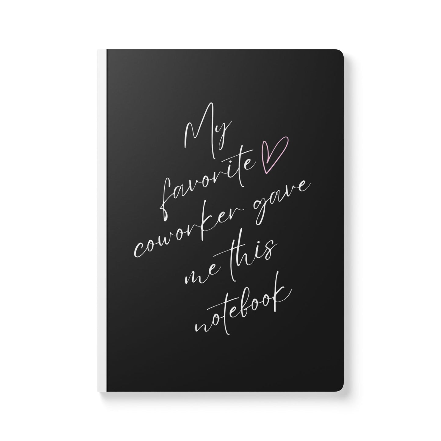 My Coworker Patient Gave Me This Notebook Softcover Journal - Perfect for Work & Daily Reflection