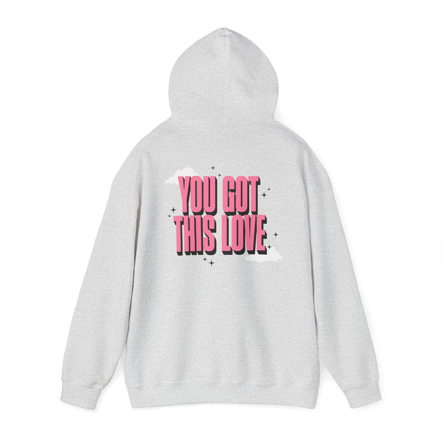 You Got This Love Unisex Hooded Sweatshirt