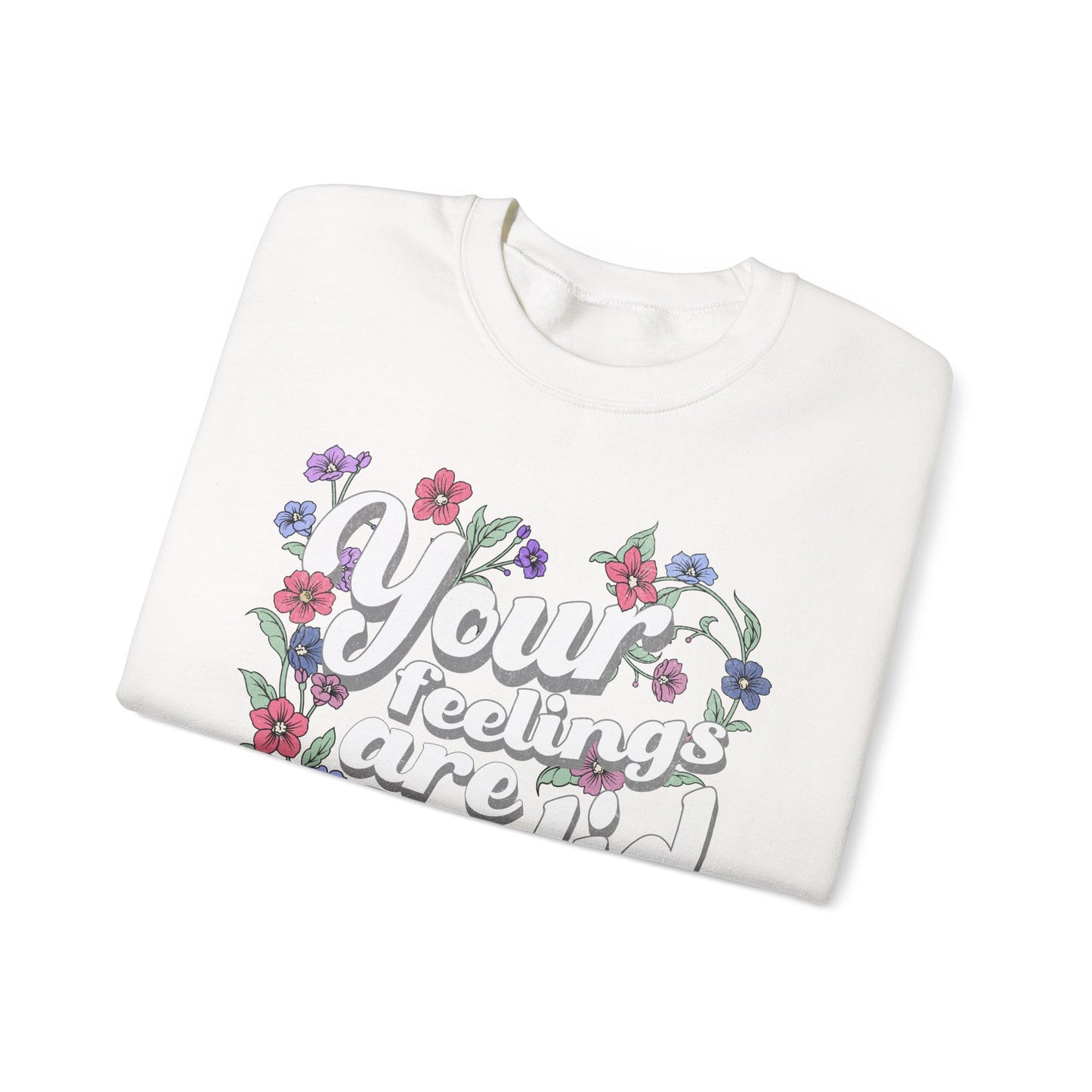 Floral Positive Affirmation Crewneck Sweatshirt - 'Your Feelings Are Valid'