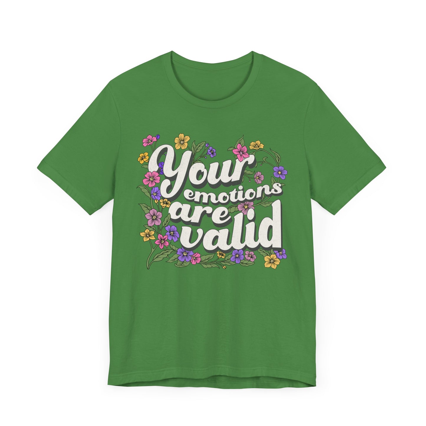 Your Emotions Are Valid Floral Tee - Unisex Jersey Short Sleeve T-Shirt