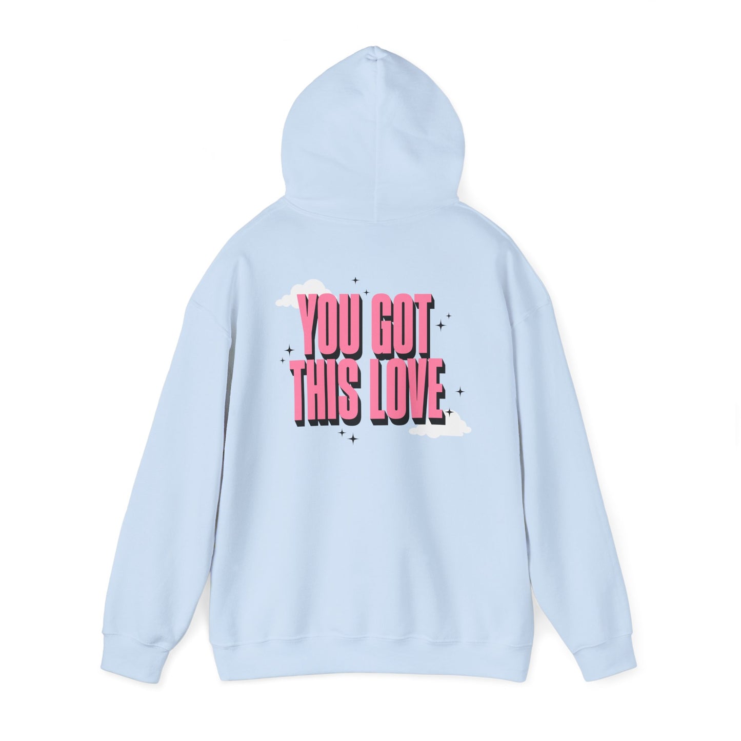 You Got This Love Unisex Hooded Sweatshirt