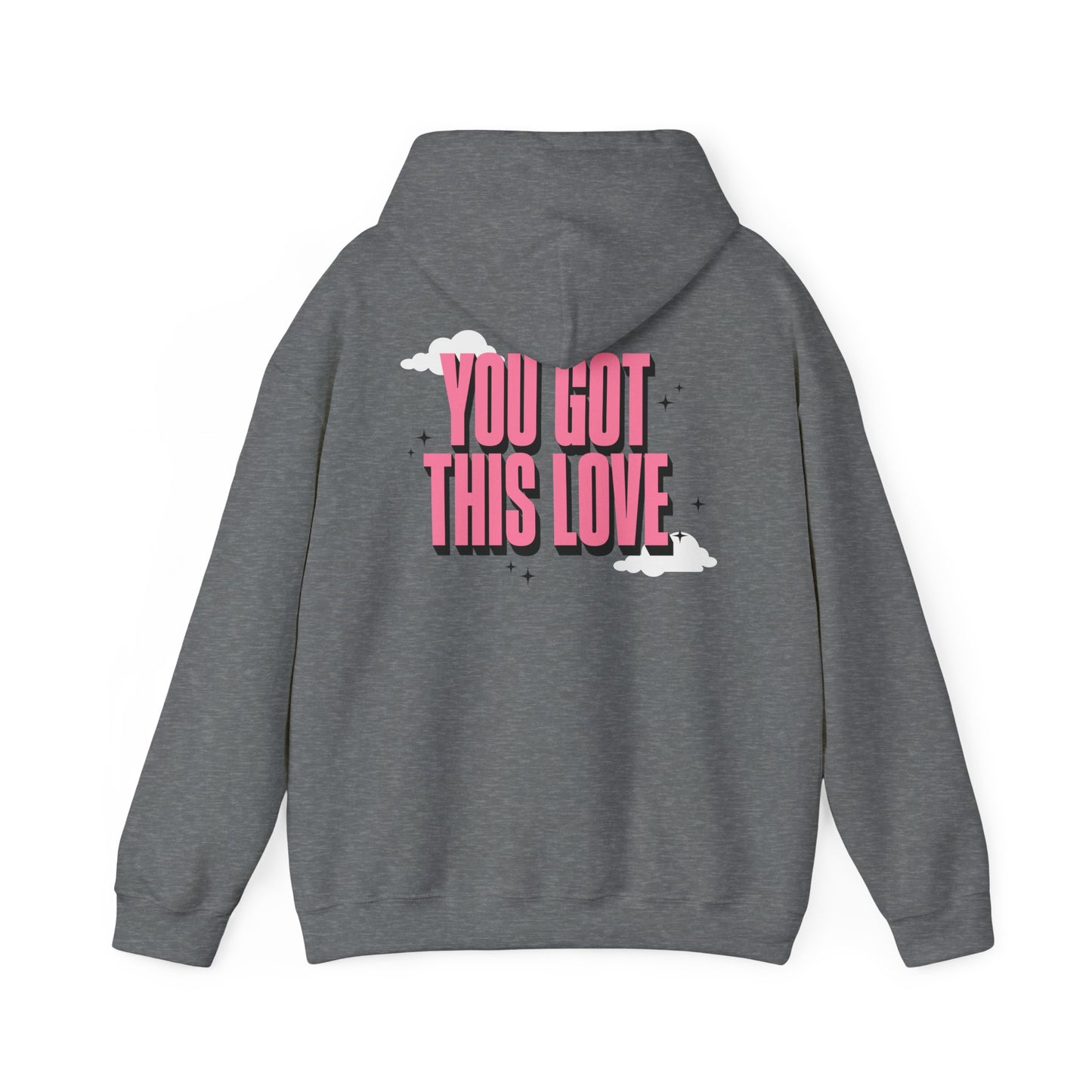 You Got This Love Unisex Hooded Sweatshirt