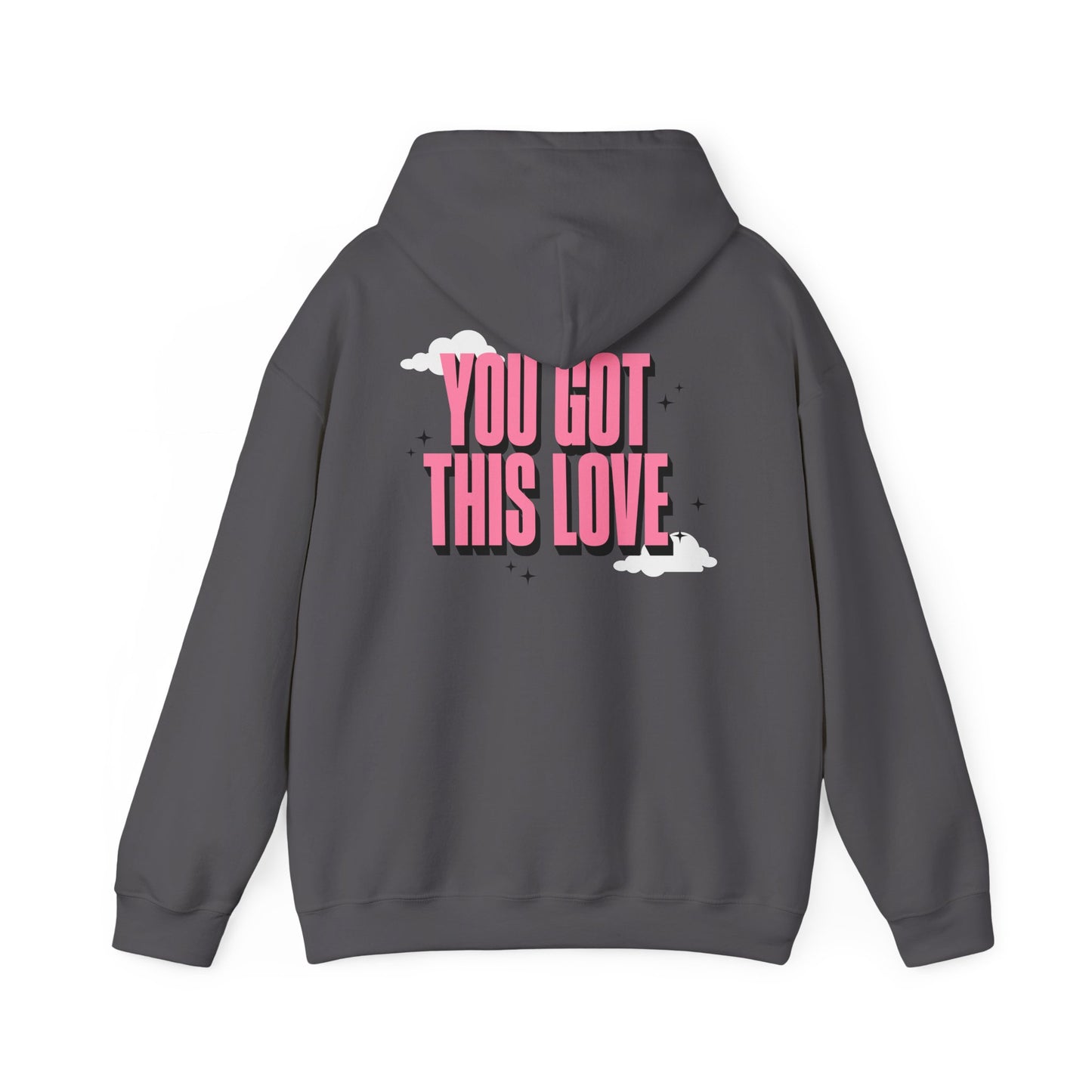 You Got This Love Unisex Hooded Sweatshirt