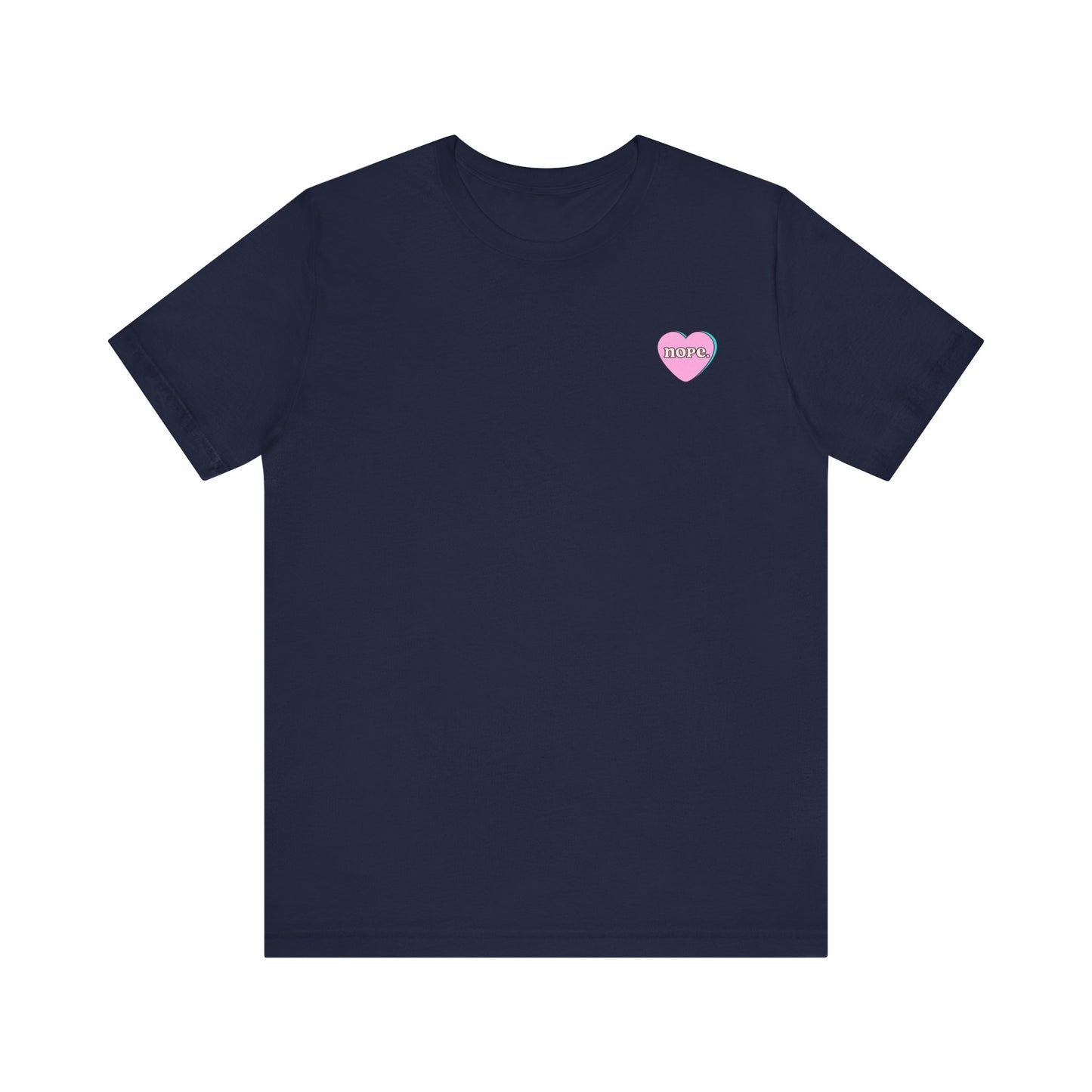 "Nope" Cute Heart Graphic Unisex Tee for Everyday Love