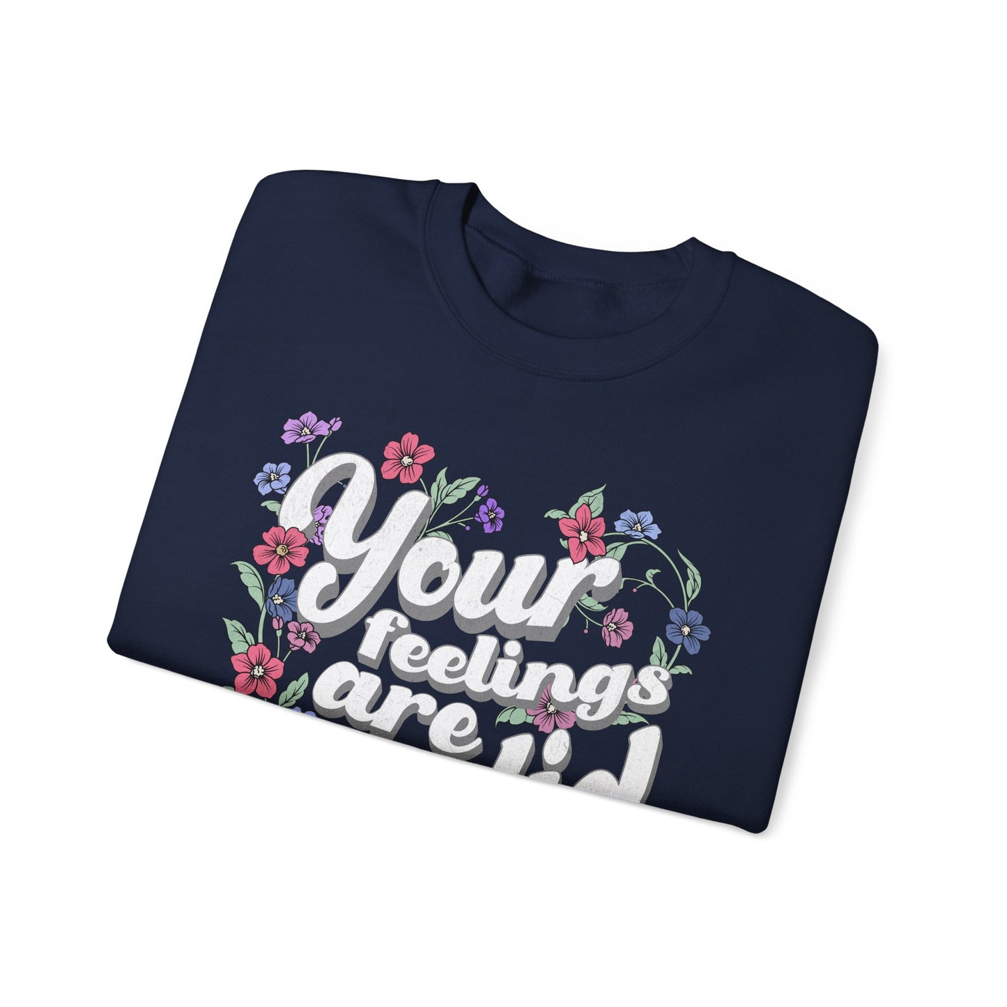 Floral Positive Affirmation Crewneck Sweatshirt - 'Your Feelings Are Valid'