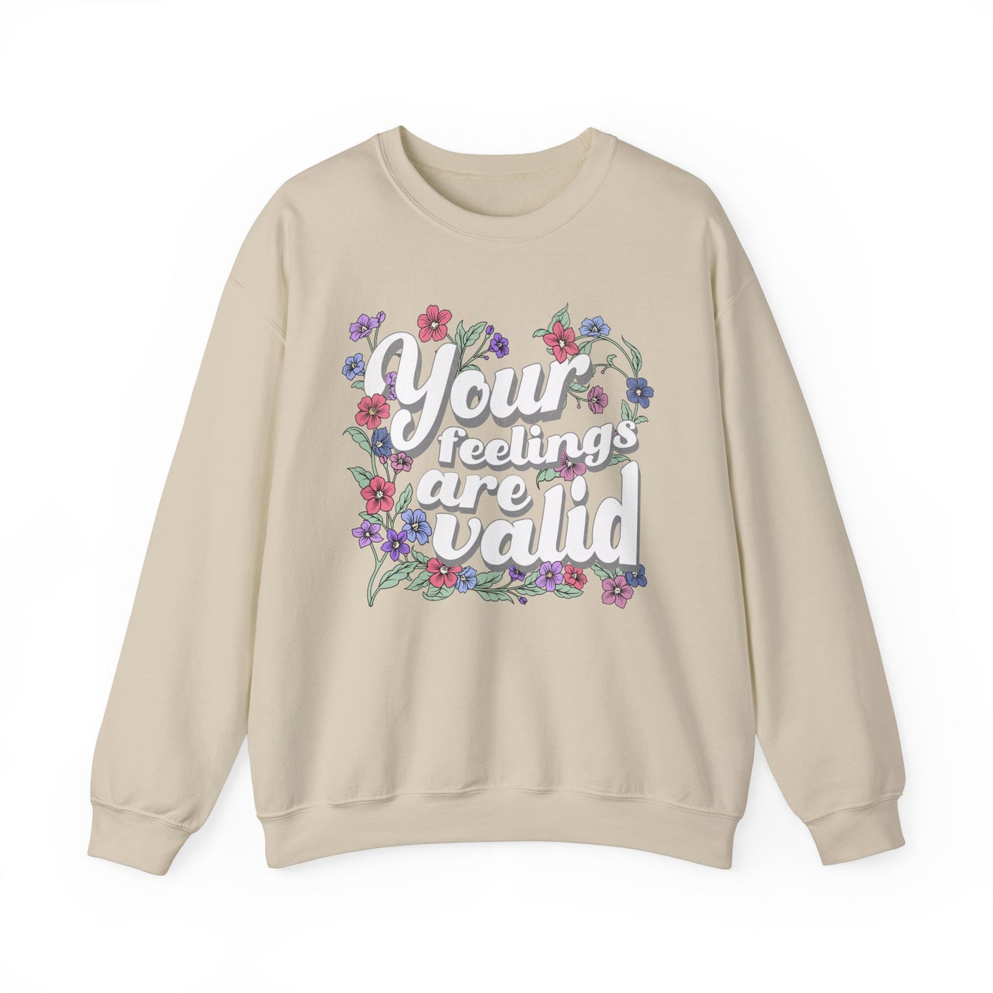 Floral Positive Affirmation Crewneck Sweatshirt - 'Your Feelings Are Valid'