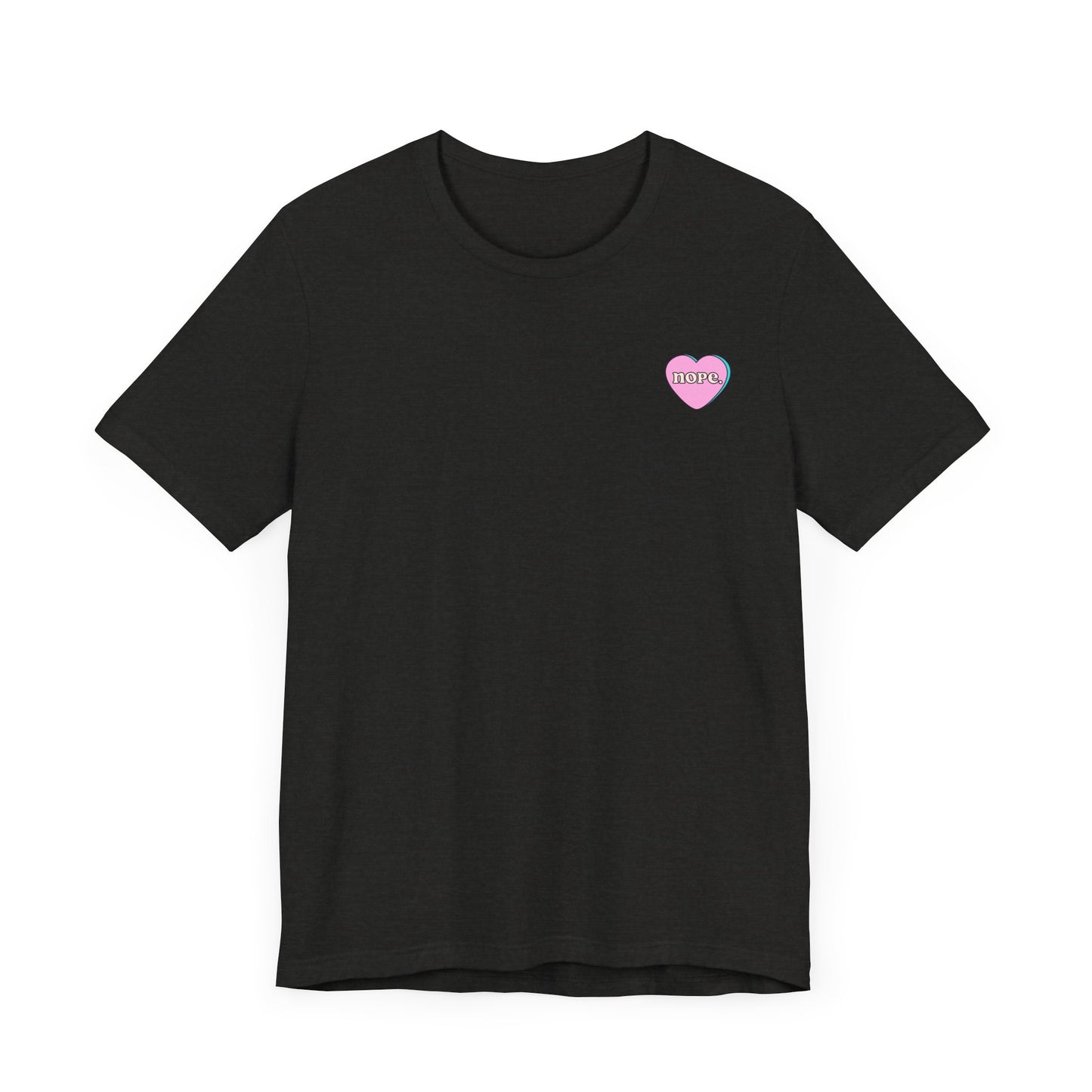 "Nope" Cute Heart Graphic Unisex Tee for Everyday Love