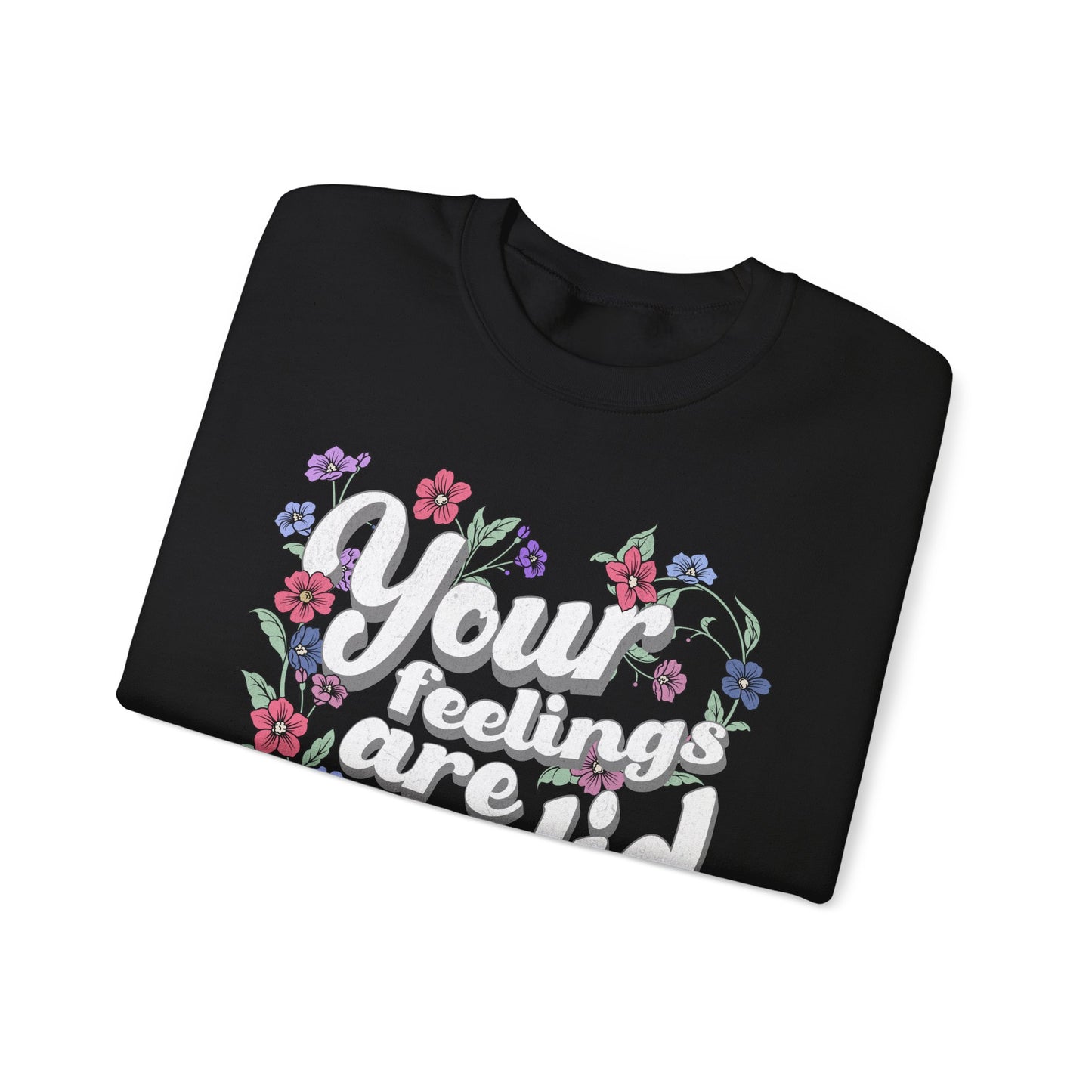 Floral Positive Affirmation Crewneck Sweatshirt - 'Your Feelings Are Valid'
