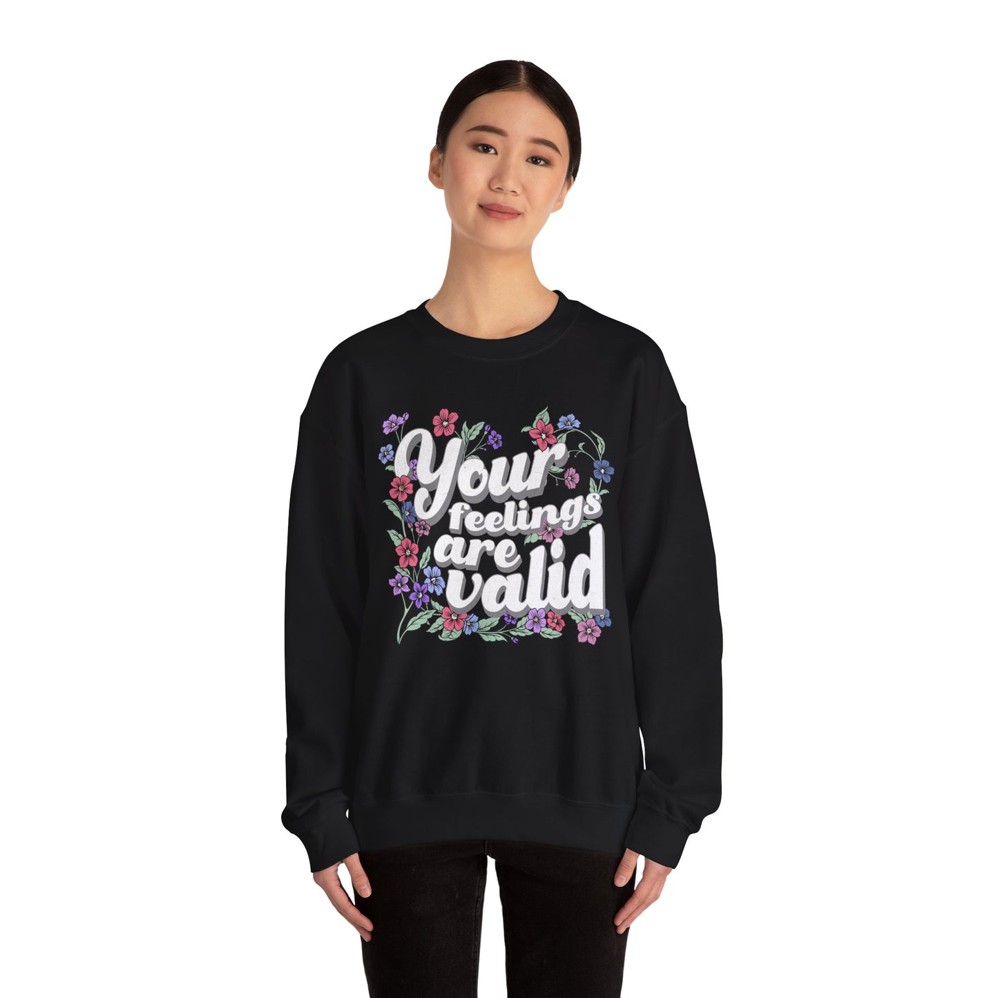 Floral Positive Affirmation Crewneck Sweatshirt - 'Your Feelings Are Valid'