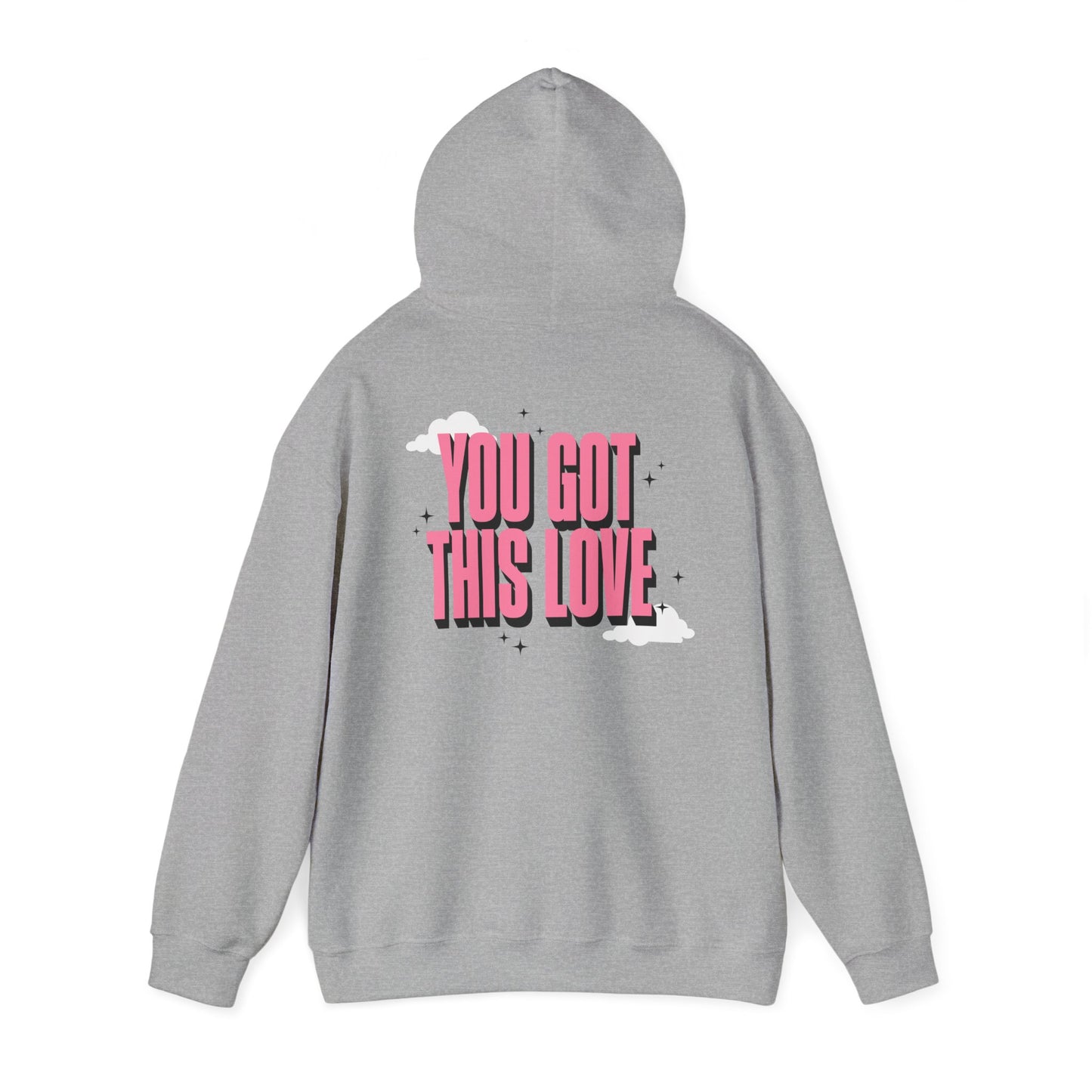 You Got This Love Unisex Hooded Sweatshirt