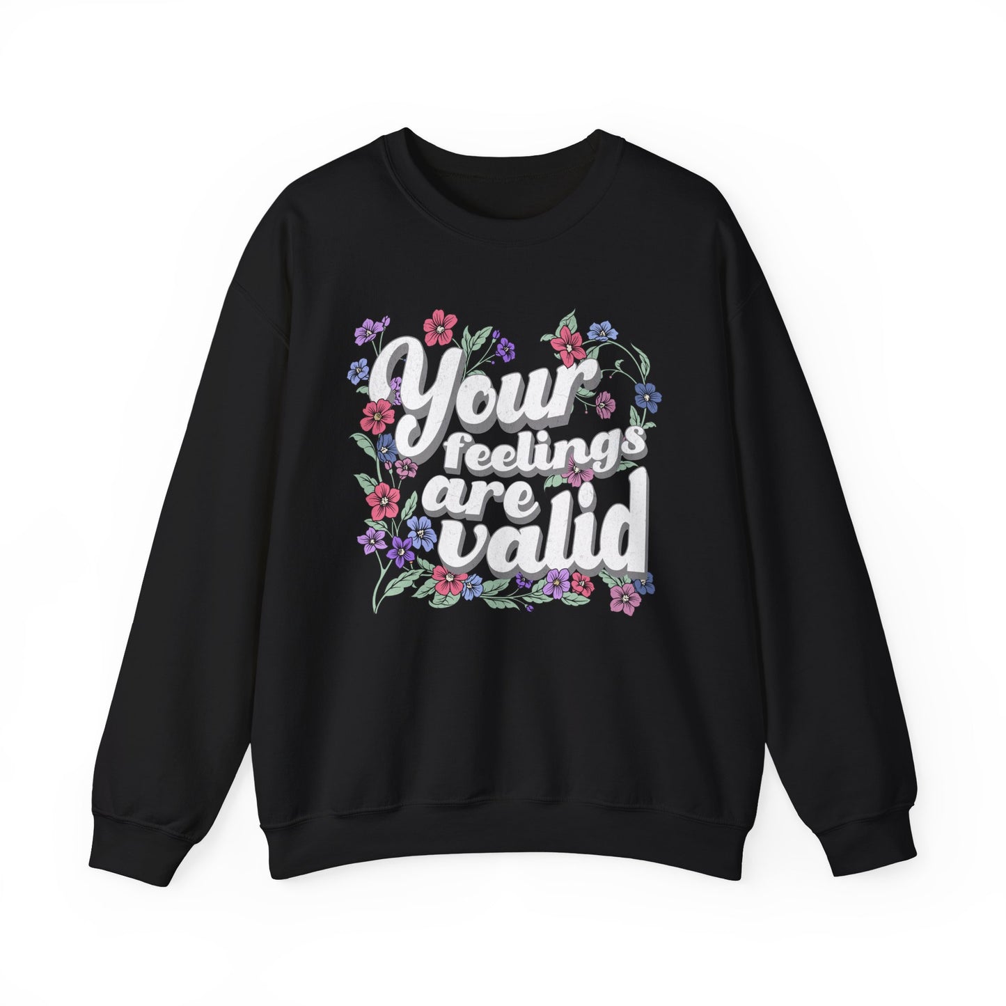 Floral Positive Affirmation Crewneck Sweatshirt - 'Your Feelings Are Valid'