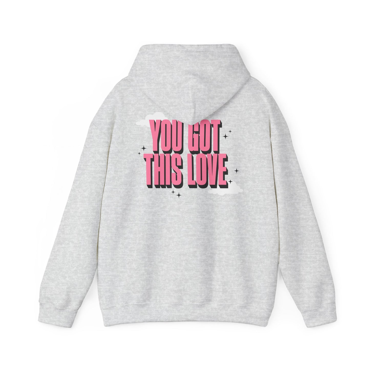 You Got This Love Unisex Hooded Sweatshirt