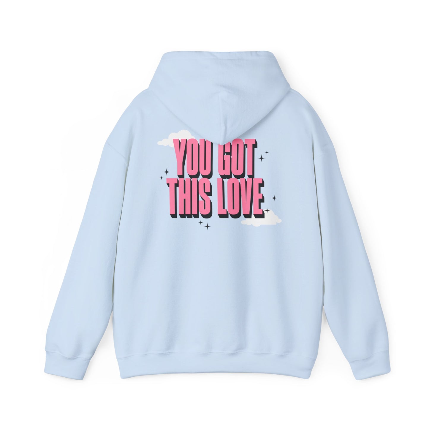 You Got This Love Unisex Hooded Sweatshirt