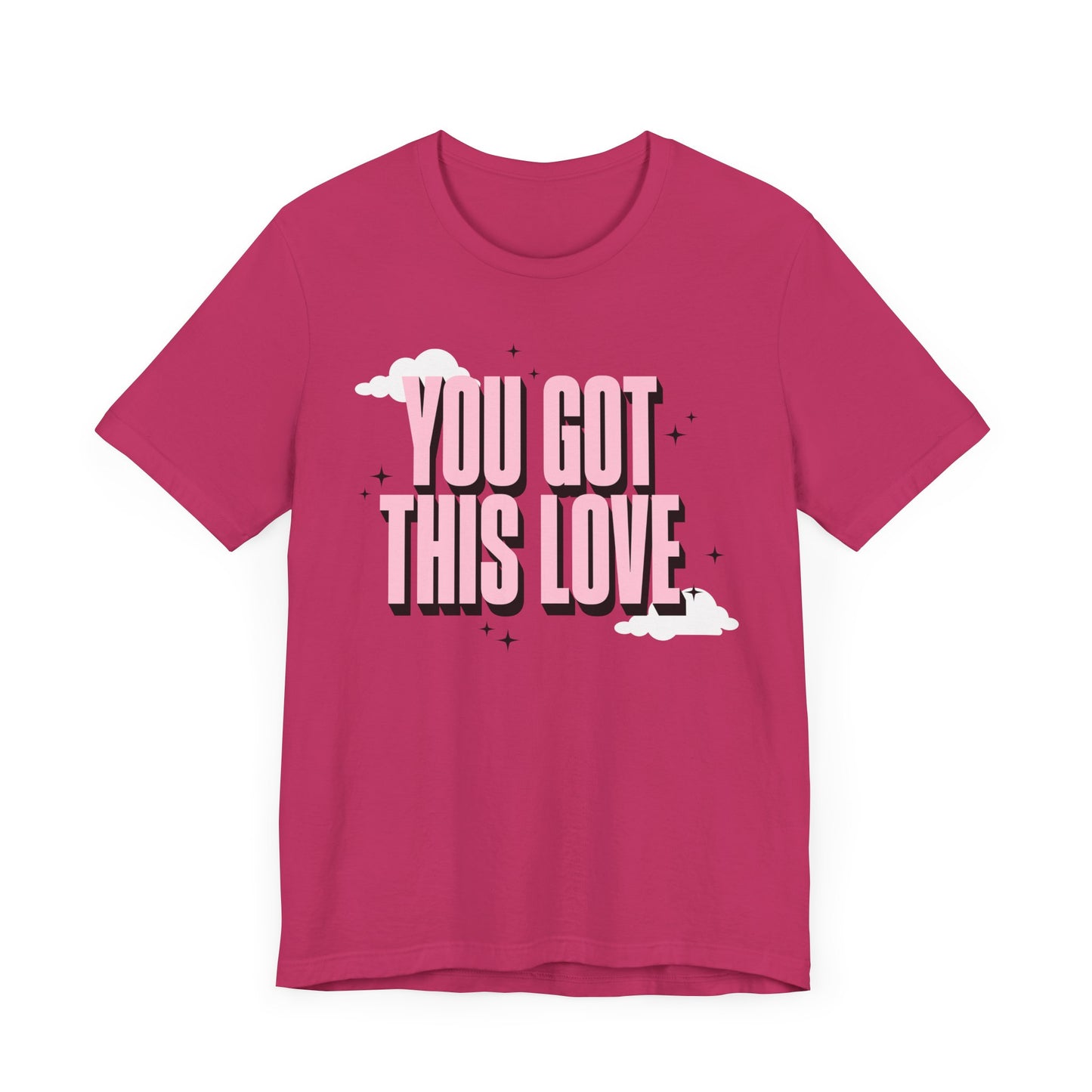 You Got This Love Tee - Unisex Jersey Short Sleeve T-Shirt