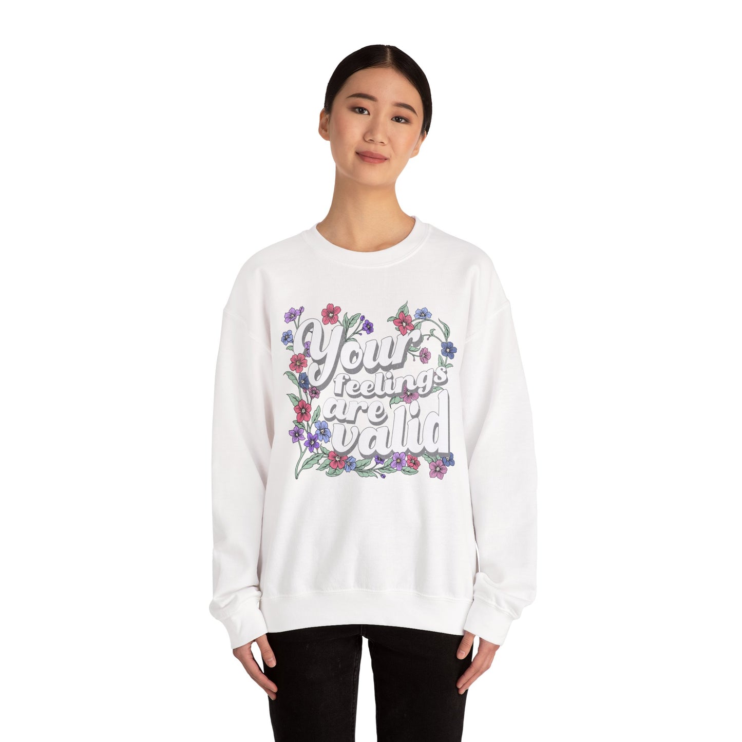 Floral Positive Affirmation Crewneck Sweatshirt - 'Your Feelings Are Valid'